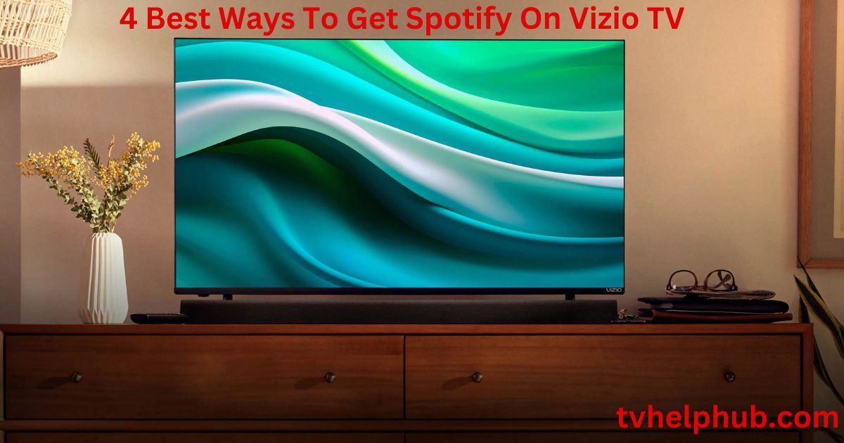 4 Best Ways To Get Spotify On Vizio TV