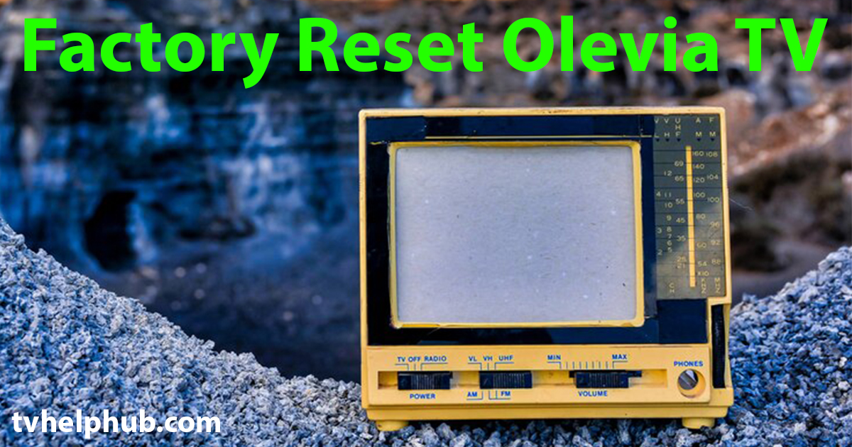 Factory reset Olevia TV