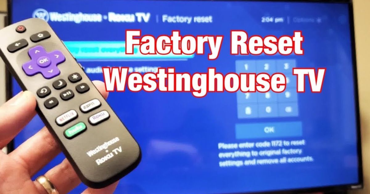 How to Factory Reset Westinghouse TV Without a Remote