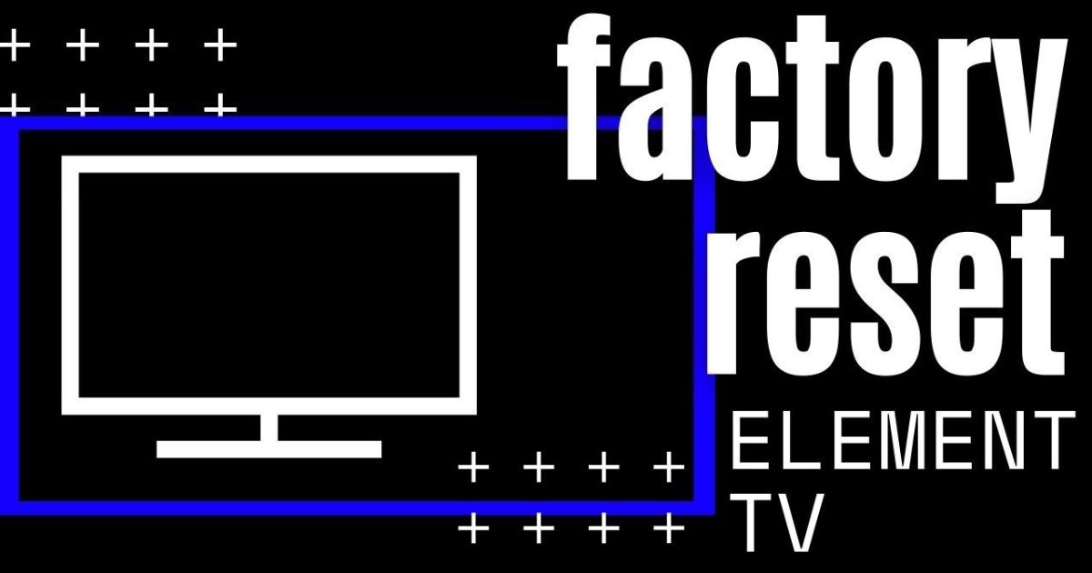 Factory Resetting Westinghouse or Element Fire TV Smart TVs