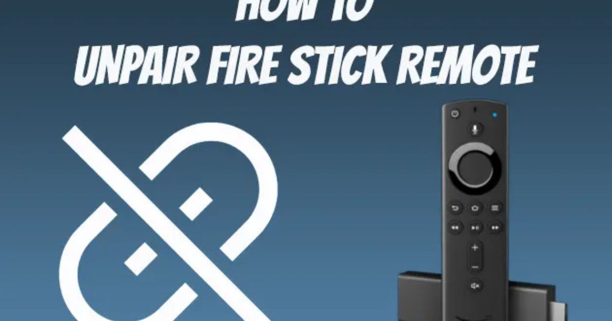 How To Unpair Fire Stick Remote?