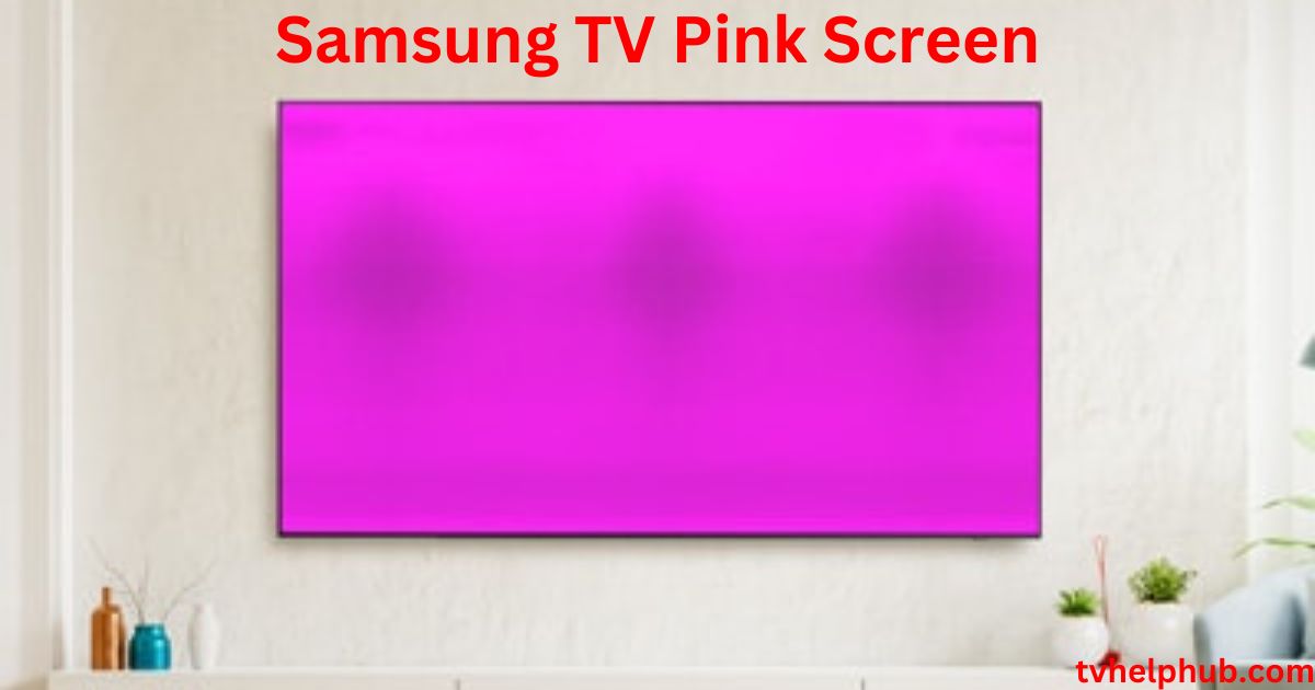 Samsung TV Pink Screen