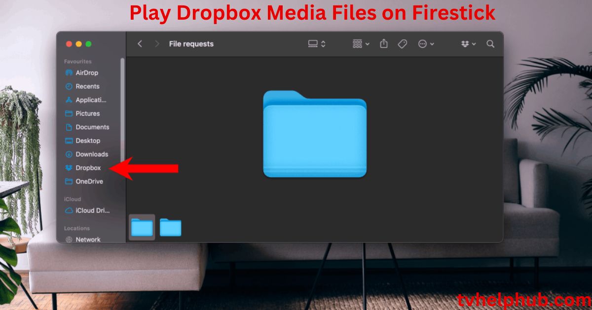 Play Dropbox Media Files on Firestick