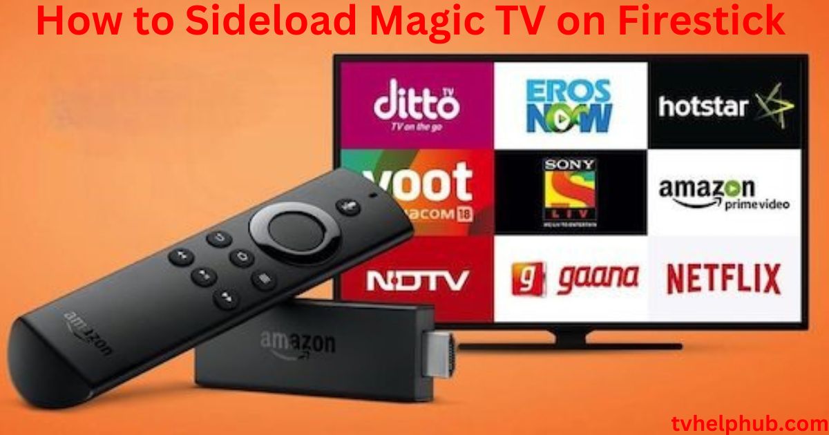 How to Sideload Magic TV on Firestick