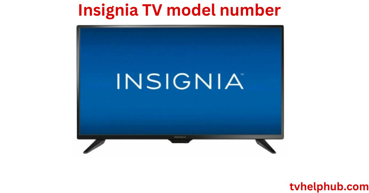 Insignia TV model number