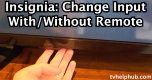 Insignia TV Input Change Without a Remote