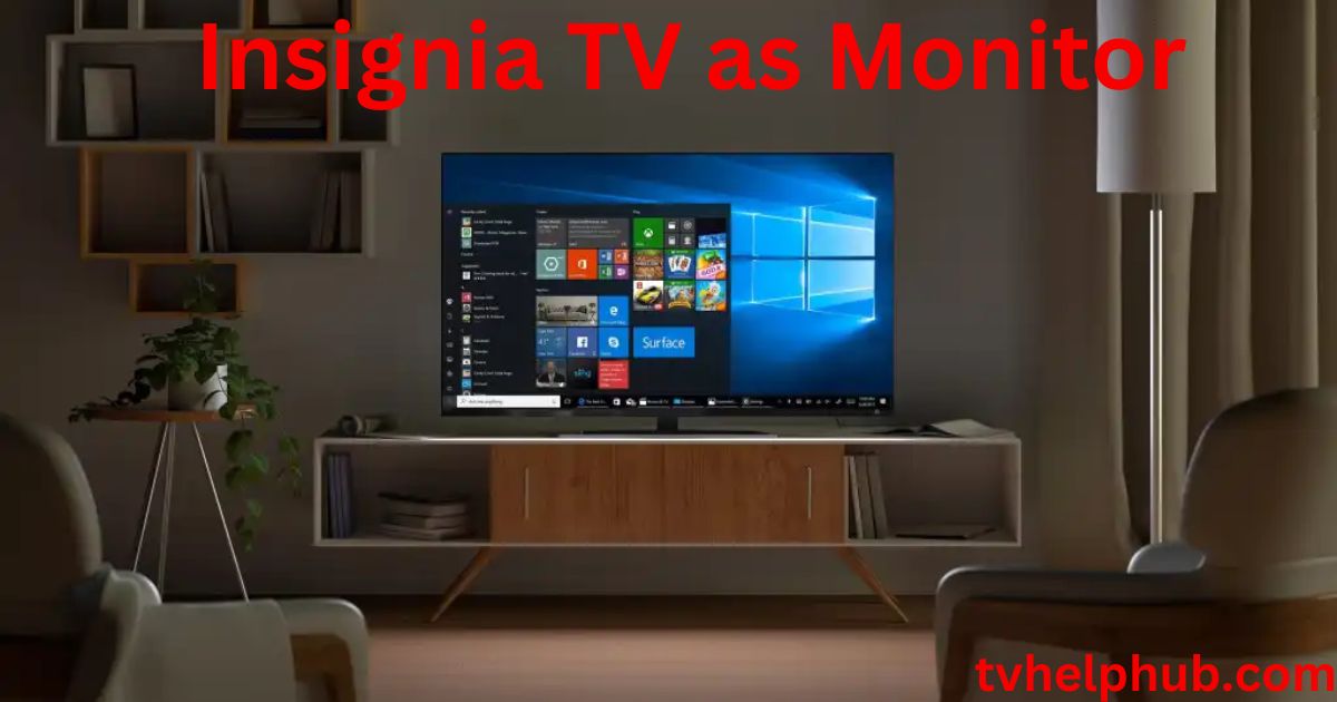 Insignia TV as Monitor