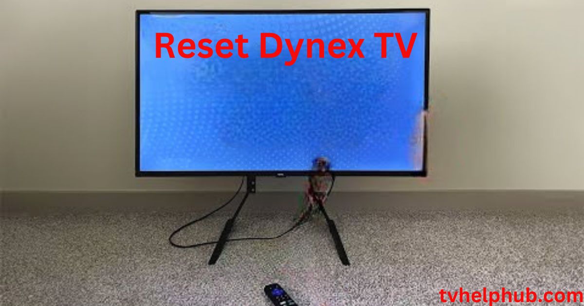 Reset Dynex TV