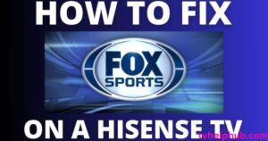 Fix Fox Nation App on Hisense TV Fast
