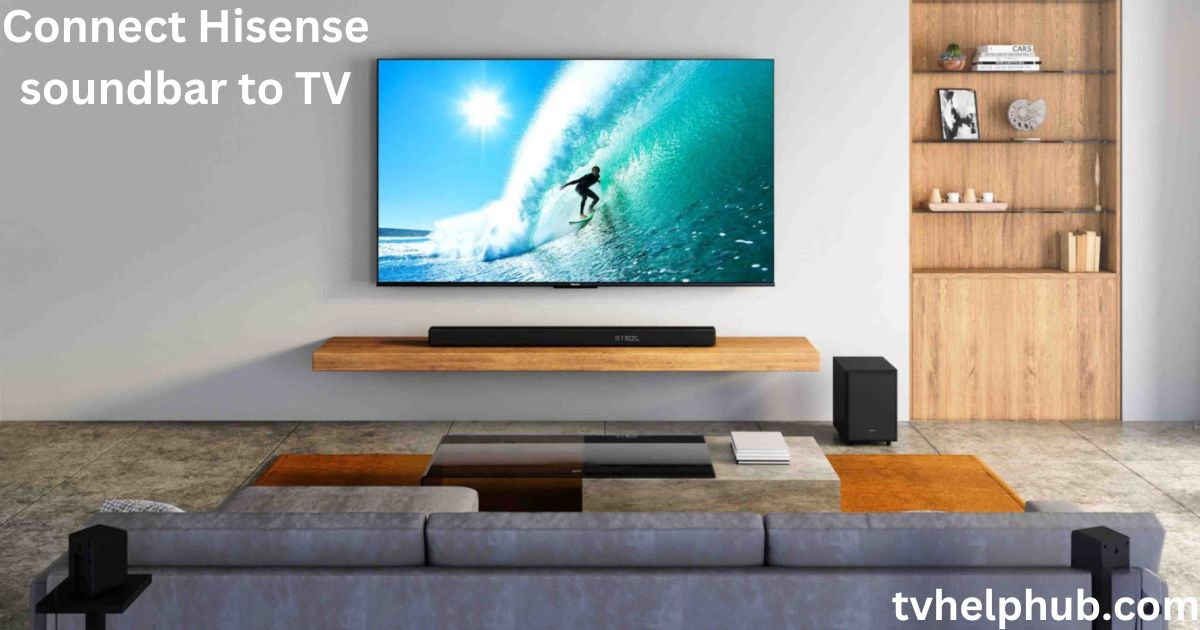 Connect Hisense Soundbar to TV