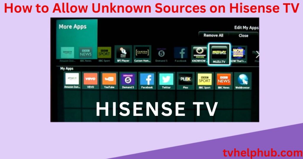 How to Allow Unknown Sources on Hisense TV