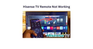 How to Fix Hisense TV Remote Not Working
