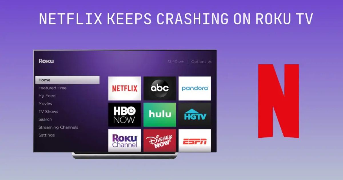 Netflix Keep Crashing on Roku TV