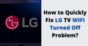 LG TV WiFi Turned Off Can’t Turn On