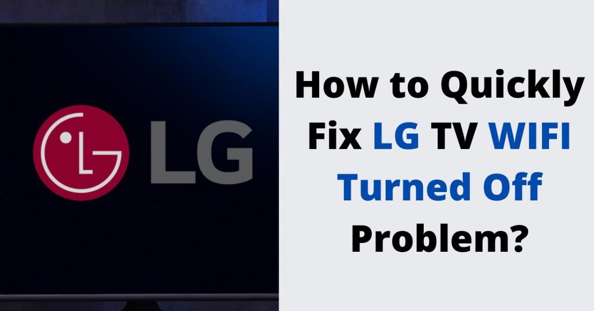 LG TV WiFi Turned Off Can’t Turn On